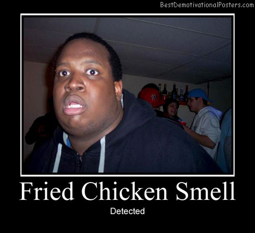 Fried Chicken Smell-Best-Demotivational-poster