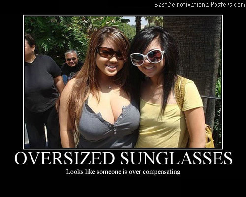 Oversized-sunglasses-Best-Demotivational-posters