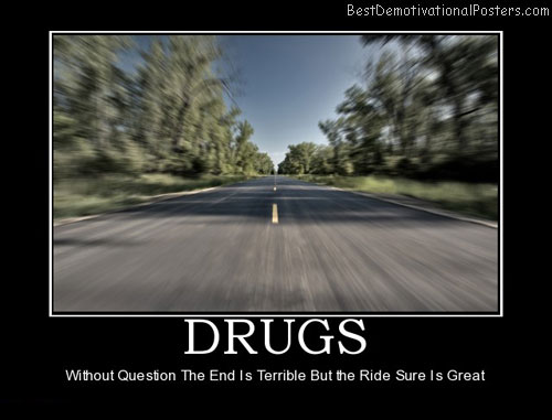 drugs-ride-end-view-best-demotivational-posters