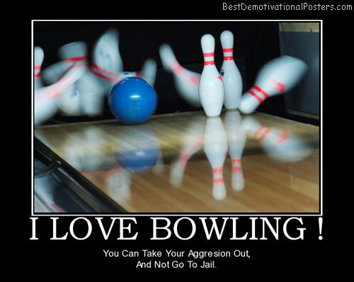 i-love-bowling-best-demotivational-posters