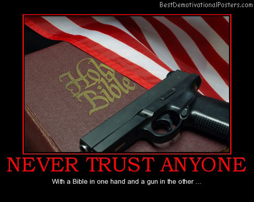 never-trust-anyone-bible-gun-best-demotivational-posters