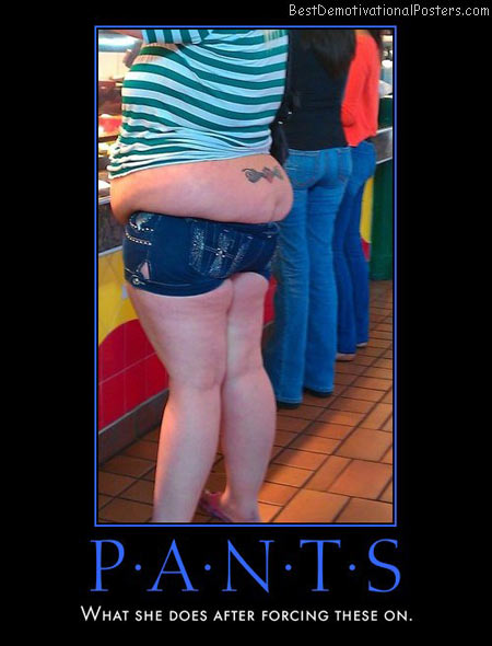 pants-tight-shorts-humor-best-demotivational-posters