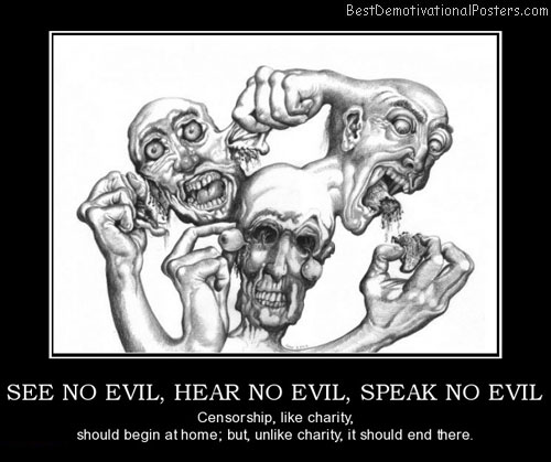 see-no-evil-hear-no-evil-speak-no-evil-censorship-best-demotivational-posters