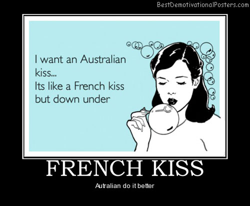 french-kiss-down-under-woman-best-demotivational-posters