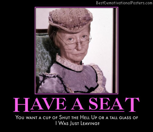 have-a-seat-not-the-granny-you-knew-best-demotivational-posters