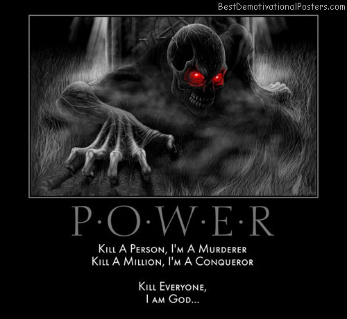 power-kill-person-everyone-god-best-demotivational-posters