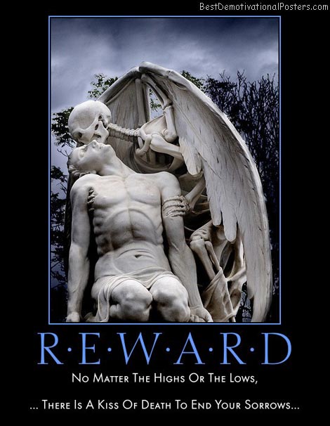 reward-of-your-life-life-kiss-death-sorrow-best-demotivational-posters