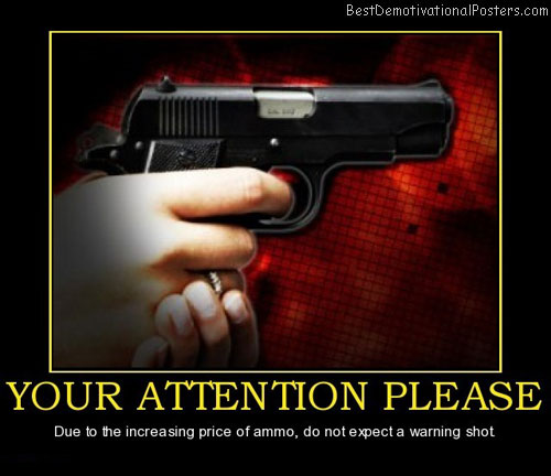 your-attention-please-no-warning-shot-best-demotivational-posters