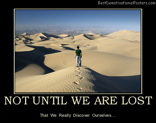not-until-we-are-lost-lost-desert-discover-ourself-best-demotivational-posters
