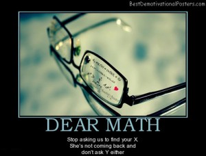 Dear Math - Demotivational Poster