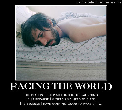 facing-the-world-tired-wake-best-demotivational-posters