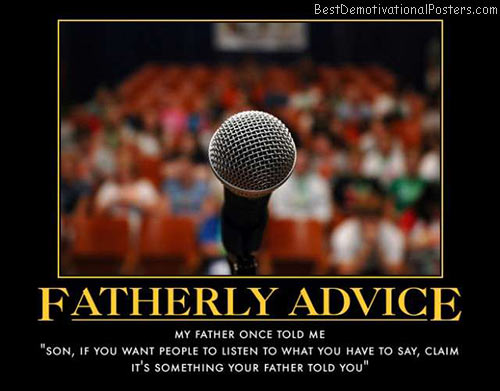 fatherly-advice-microphone-public-announcement-best-demotivational-posters