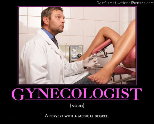gynecologist-pervert-medical-degree-best-demotivational-posters