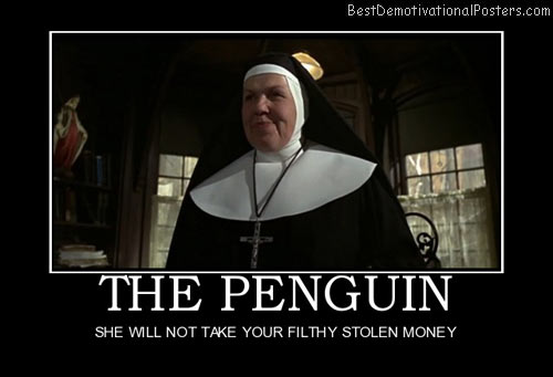 the-penguin-filthy-money-best-demotivational-posters