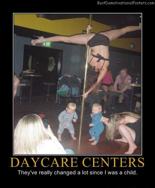daycare centers strippers funny demotivational poster