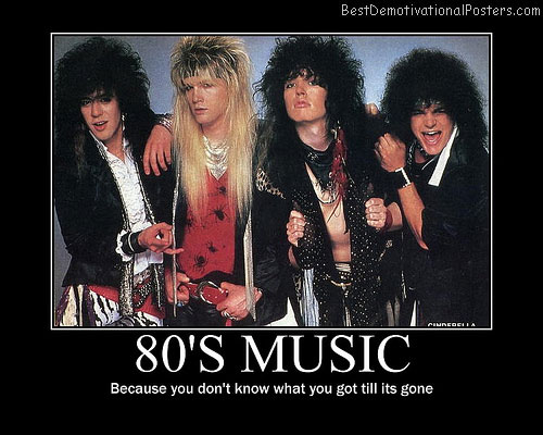 80's Music Best Demotivational Posters