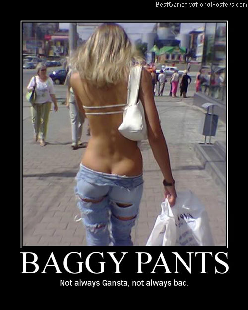 Baggy Pants best demotivational posters