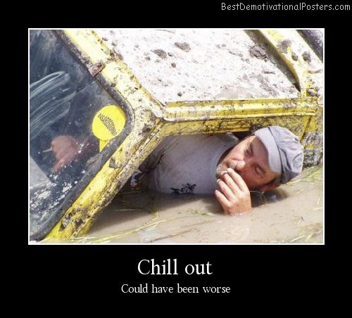Chill Out Best Demotivational Poster