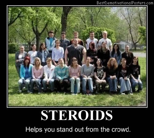 Steroids Best Demotivational Posters