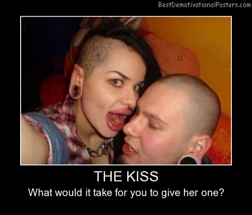 The Kiss Best Demotivational Posters