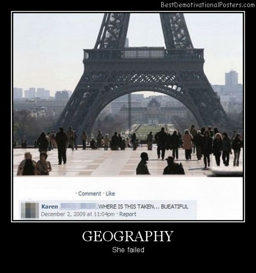 Failed Geography Best Demotivational Posters