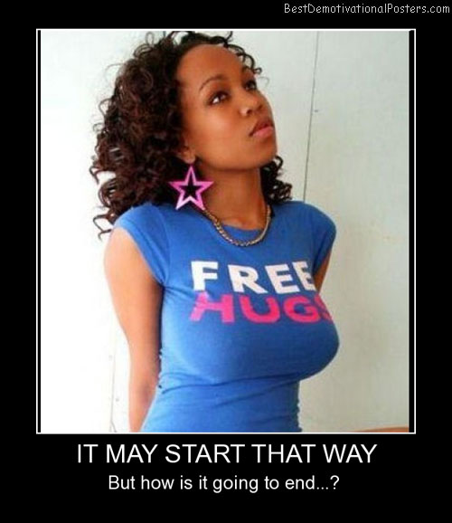 It May Start That Way Best Demotivational Posters