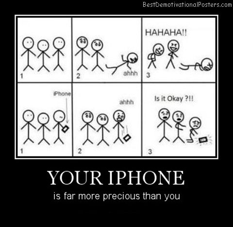 Your Iphone Best Demotivational Posters