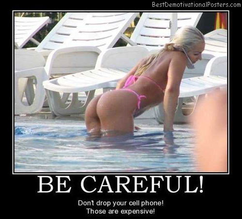 Be Careful Best Demotivational Posters