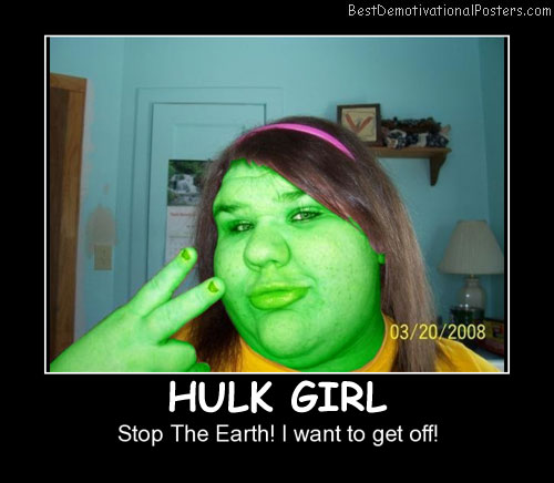 Hulk Girl Best Demotivational Posters