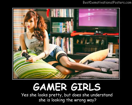 Gamer Girls Best Demotivational Posters