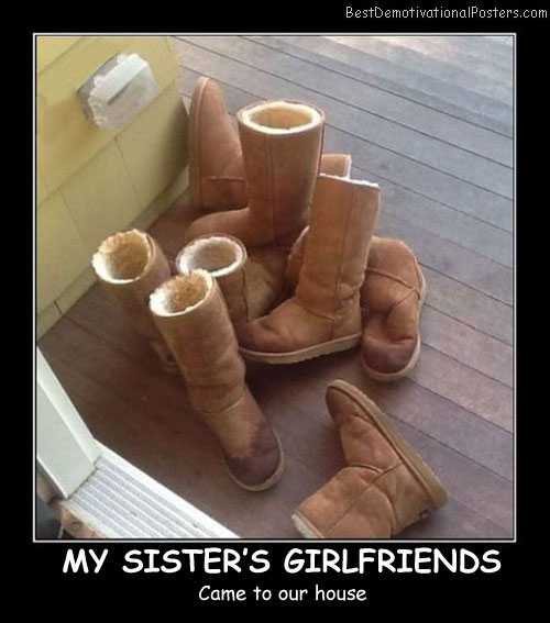 My-Sister's-Girlfriends-Best-Demotivational-Posters-funny