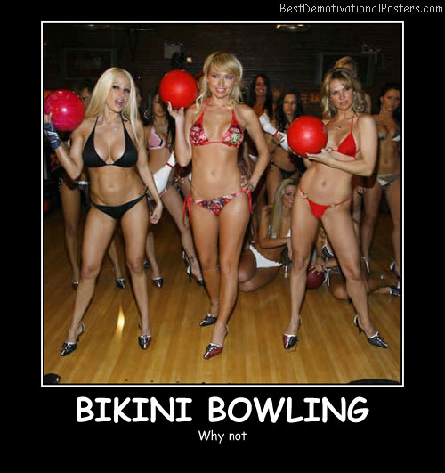 Bikini Bowling Best Demotivational Posters