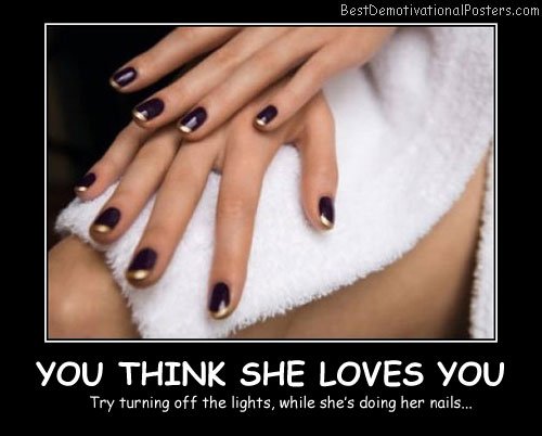 You Think She Loves You Best Demotivational Posters