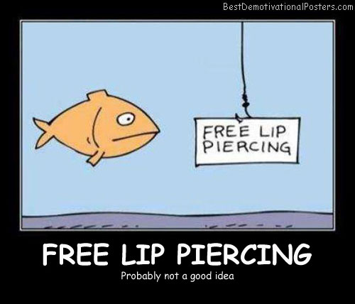 Free Lip Piercing Best Demotivational Posters