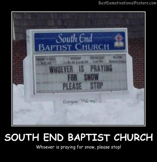 South End Baptist Church Snow Demotivational Posters