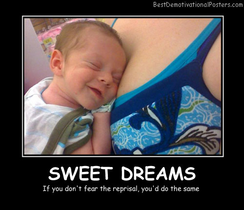 Sweet Dreams Best Demotivational Posters