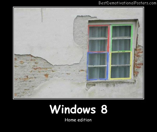 Windows 8 House Funny Posters