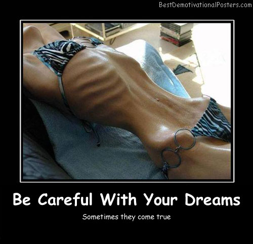 Be Careful With Your Dreams Best Demotivational Posters
