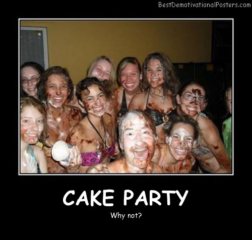Cake Party Best Demotivational Posters