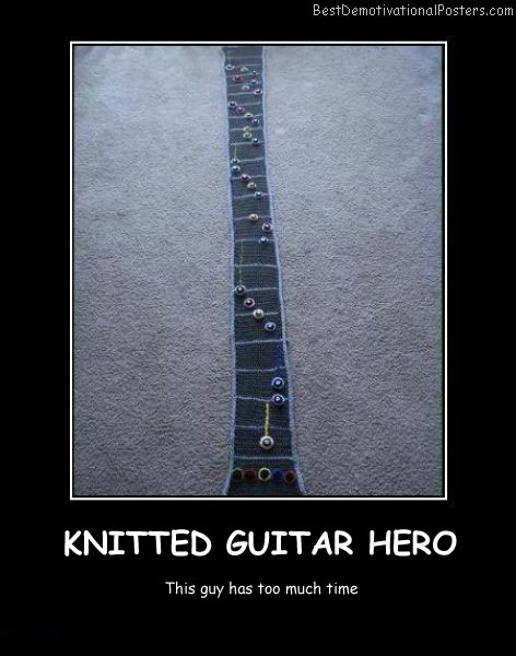 Knitted Guitar Hero Best Demotivational Posters