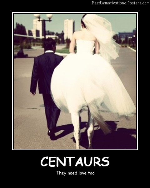 Centaurs Best Demotivational Posters
