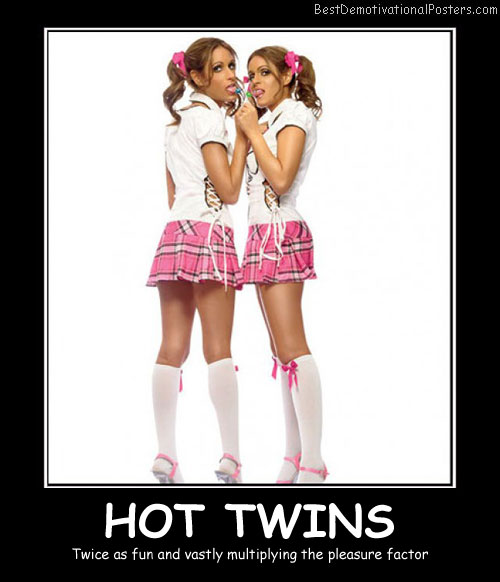 Hot Twins Best Demotivational Posters