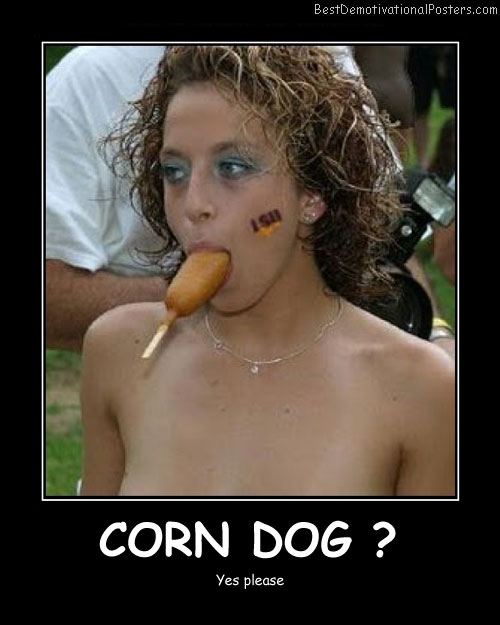 Corn Dog Best Demotivational Posters