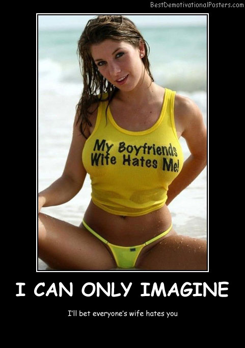 I Can Only Imagine Best Demotivational Posters