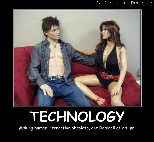 Technology Making Human Best Demotivational Posters