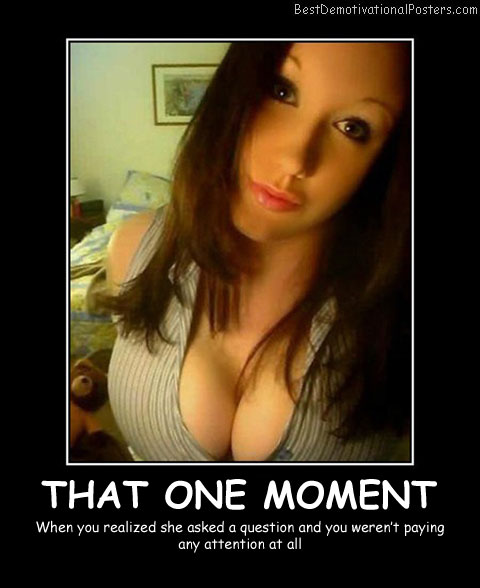That One Moment Best Demotivational Posters
