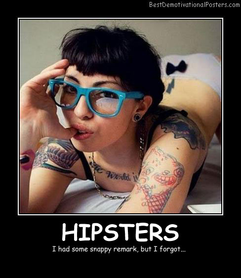 Hipsters Girl Best Demotivational Posters