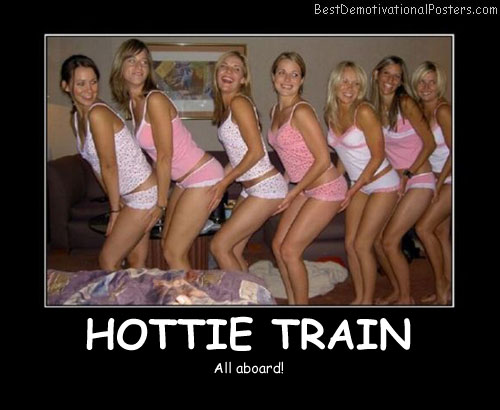 Hottie Train - Best Demotivational Posters