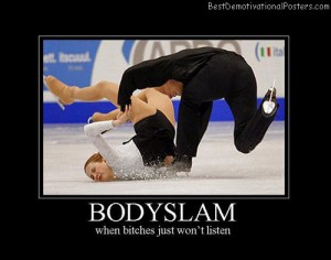 Body Slam - Demotivational Poster